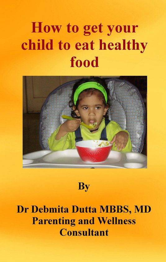 How to Get Your Child to Eat Healthy Food - cover