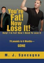 You're Fat! Now Lose It!