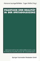 Phantasie Und Realitat in Der Spatadoleszenz