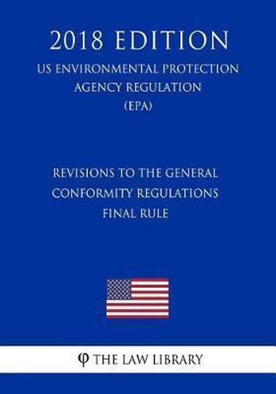 Revisions to the General Conformity Regulations Final Rule (Us