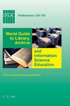 IFLA Publications128/129- World Guide to Library, Archive and Information Science Education