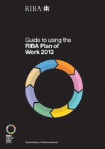 Guide to Using the RIBA Plan of Work 2013