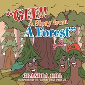 ''Gee!! a Story from a Forest''