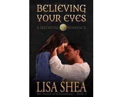 Believing Your Eyes - A Medieval Romance