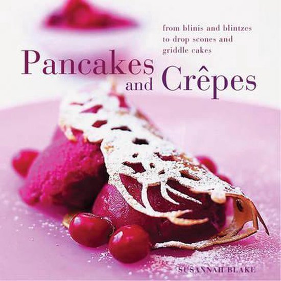 Perfect Pancakes And Crepes