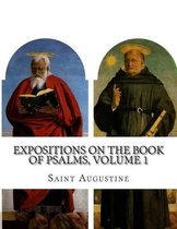 Expositions on the Book of Psalms, Volume 1