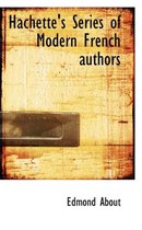 Hachette's Series of Modern French Authors