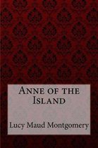 Anne of the Island Lucy Maud Montgomery