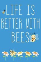Life Is Better With Bees
