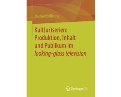 Social Science and Law (German Language) - Kult(ur)serien: Produktion, Inhalt und Publikum im looking-glass television