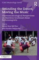 SOAS Studies in Music - Sounding the Dance, Moving the Music