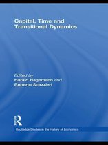 Routledge Studies in the History of Economics - Capital, Time and Transitional Dynamics
