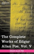 The Complete Works of Edgar Allan Poe, Vol. V (in Ten Volumes)