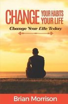 Change your habits, change your life