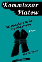Kommissar Platow 7 - Kommissar Platow, Band 7: Geiselnahme in der Goethestraße