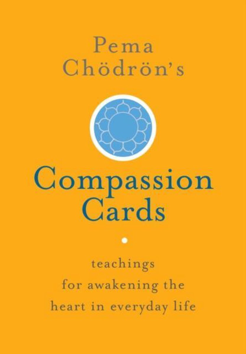Pema Chodrons Compassion Cards - Pema Chodron