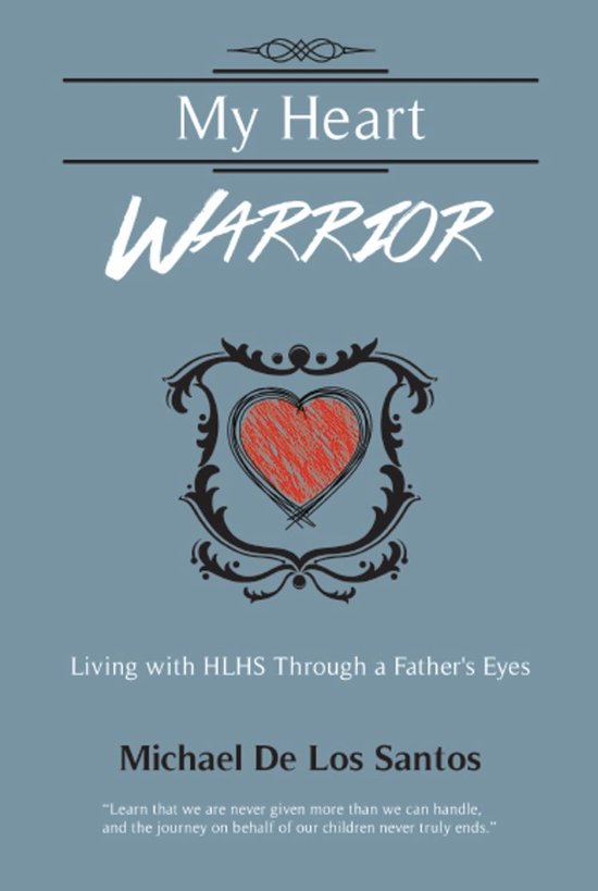 MY HEART WARRIOR: Living With HLHS Through A Father's Eyes - cover
