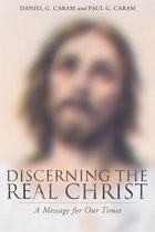 Discerning the Real Christ: A Message for Our Times