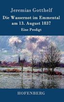 Die Wassernot im Emmental am 13. August 1837