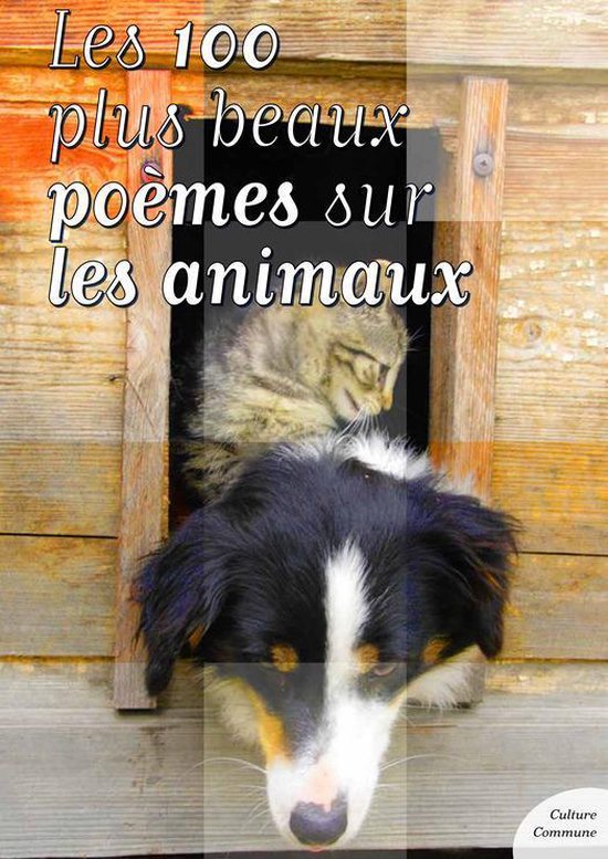 Les 100 Plus Beaux Poèmes Français Les 100 plus beaux poèmes sur les animaux (ebook), Culture Commune