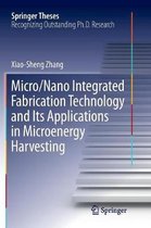 Springer Theses- Micro/Nano Integrated Fabrication Technology and Its Applications in Microenergy Harvesting