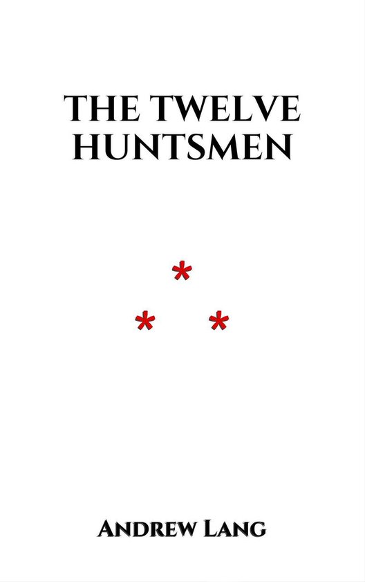 A German Fairy tale - The Twelve Huntsmen