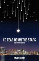 I'd Tear Down the Stars