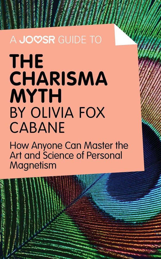 A Joosr Guide to… The Charisma Myth by Olivia Fox Cabane:  ... - cover