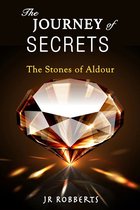 The Journey of Secrets: The Stones of Aldour