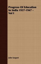 Progress Of Education In India 1937-1947 - Vol I