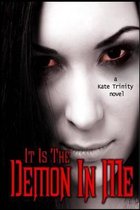It Is The Demon In Me