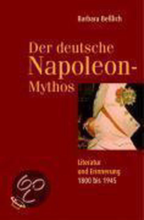 Der deutsche Napoleon-Mythos