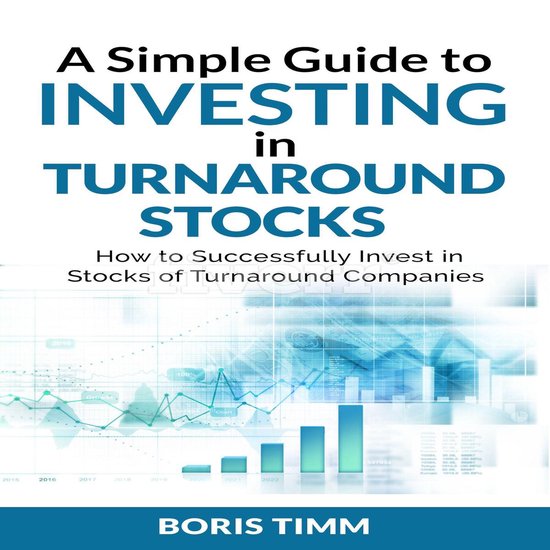 A Simple Guide to Investing in Turnaround Stocks - How to Su ... - cover