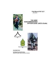 Field Manual FM 7-22.7 (TC 22-6) The Army NonCommissioned Officer Guide (NCO's Guide)