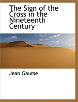 The Sign of the Cross in the Nineteenth Century