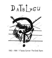 1982-1984 The Early Tapes / Y Tapiau Cynnar