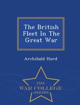 The British Fleet in the Great War - War College Series