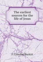 The earliest sources for the life of Jesus