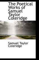 The Poetical Works of Samuel Taylor Coleridge