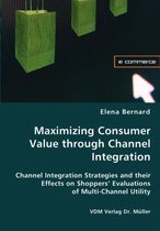 Maximizing Consumer Value through Channel Integration