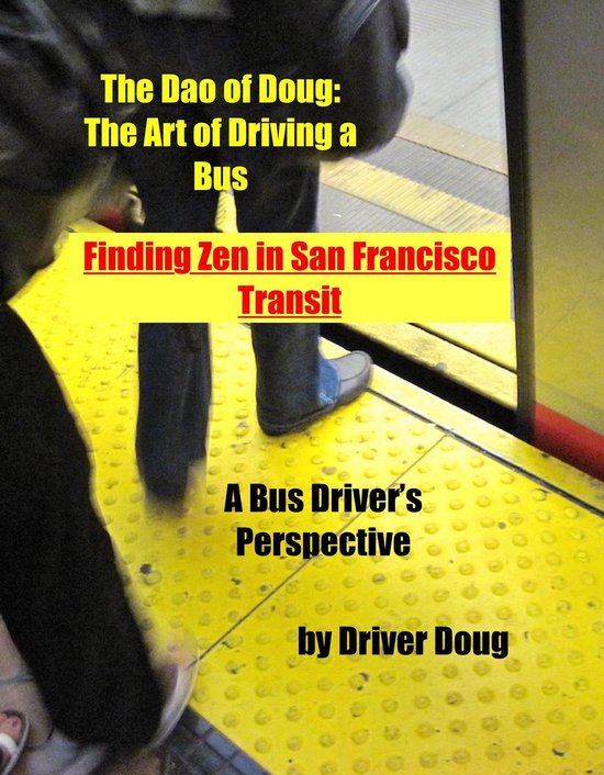 The Dao of Doug: The Art of Driving a Bus -or- Finding Zen i ... - cover
