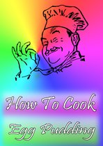 Cook & Book - How To Cook Egg Pudding