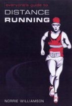 Everyone's Guide To Long Distance Running