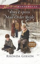 Saddles and Spurs 4 - Pony Express Mail-Order Bride (Saddles and Spurs, Book 4) (Mills & Boon Love Inspired Historical)