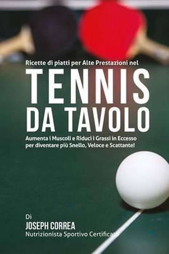 Ricette di piatti per Alte Prestazioni nel Tennis da Tavolo: ... - cover