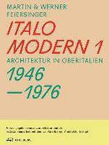 Italomodern 1 - Architektur in Oberitalien 1946-1976