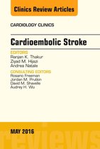 The Clinics: Internal Medicine Volume 34-2 - Cardioembolic Stroke, An Issue of Cardiology Clinics