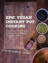 Epic Vegan Instant Pot Cooking