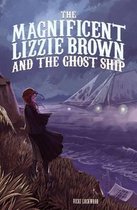 The Magnificent Lizzie Brown and the Ghost Ship