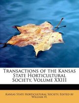 Transactions of the Kansas State Horticultural Society, Volume XXIII